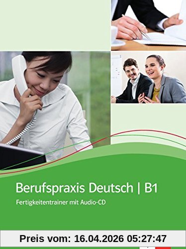 Berufspraxis Deutsch: Kurs- und Übungsbuch + Audio-CD. Kurs- und Übungsbuch + Audio-CD