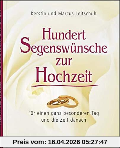 Hundert Wünsche zur Hochzeit: Für einen ganz besonderen Tag und die Zeit danach (BildWorte)