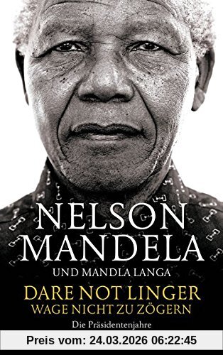 Dare Not Linger - Wage nicht zu zögern: Die Präsidentenjahre. Autorisierte Biografie