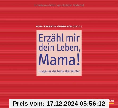 Erzähl mir dein Leben, Mama!: Fragen an die beste aller Mütter