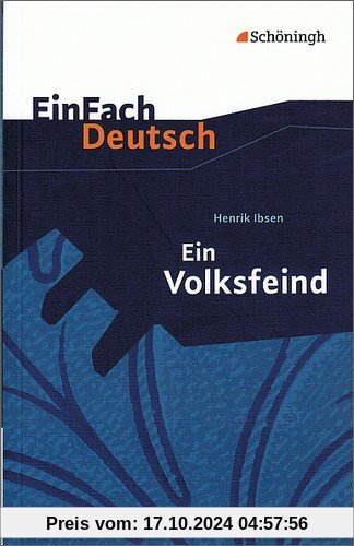 EinFach Deutsch Textausgaben: Henrik Ibsen: Ein Volksfeind: Schauspiel in fünf Akten. Gymnasiale Oberstufe