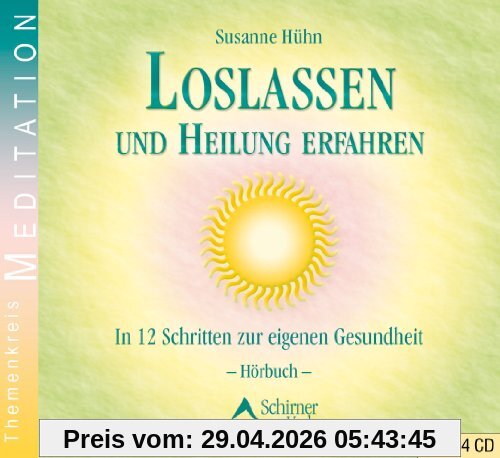 Loslassen und Heilung erfahren - In 12 Schritten zur eigenen Gesundheit - Hörbuch - 4 CDs