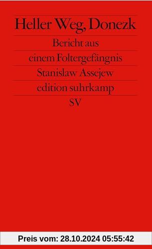 Heller Weg, Donezk: Bericht aus einem Foltergefängnis (edition suhrkamp)