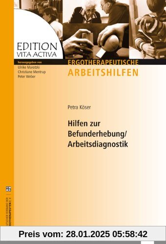 Hilfen zur Befunderhebung /Arbeitsdiagnostik: Edition Vita Activa - Ergotherapeutische Arbeitshilfen