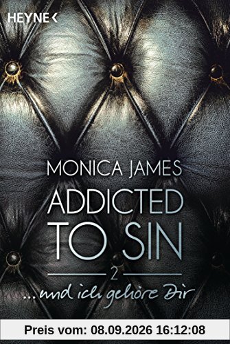 ... und ich gehöre dir: Addicted to Sin (2) (Addicted to Sin-Serie, Band 2)