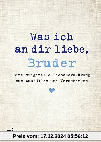 Was ich an dir liebe, Bruder: Eine originelle Liebeserklärung zum Ausfüllen und Verschenken