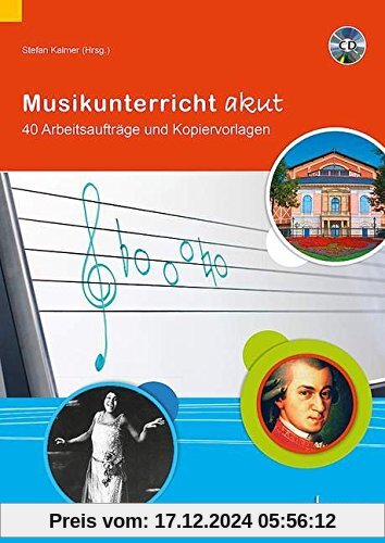 Musikunterricht akut: 40 Arbeitsaufträge und Kopiervorlagen. Lehrerband mit CD.