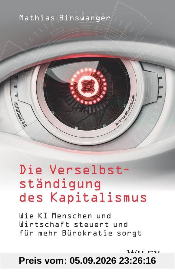 Die Verselbstständigung des Kapitalismus: Wie KI Menschen und Wirtschaft steuert und für mehr Bürokratie sorgt