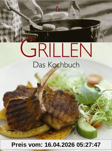 Grillen: Das Kochbuch mit Weintipps. essen & leben