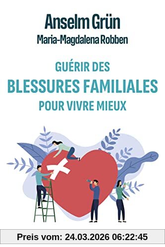 Guérir des blessures familiales pour vivre mieux