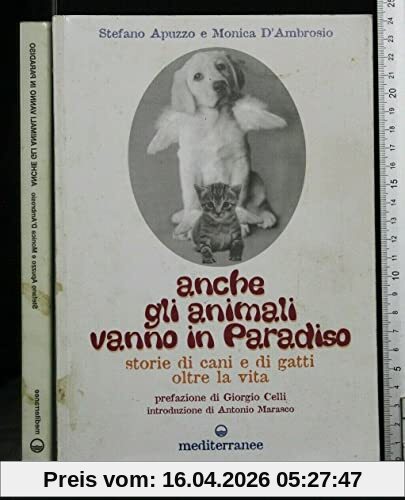 Anche gli animali vanno in paradiso. Storie di cani e gatti oltre la vita