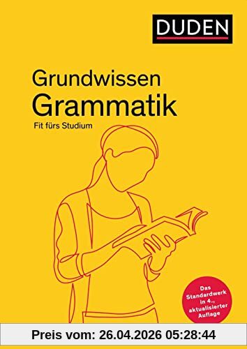 Duden – Grundwissen Grammatik: Fit fürs Studium (Duden - Ratgeber)