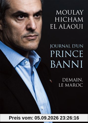 Journal d'un prince banni : demain, le Maroc