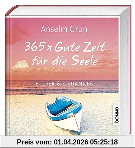365x Gute Zeit für die Seele: Bilder & Gedanken