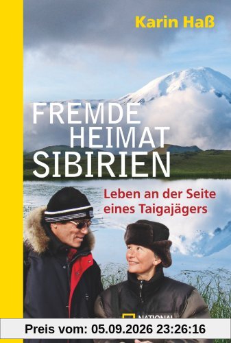 Fremde Heimat Sibirien: Leben an der Seite eines Taigajägers