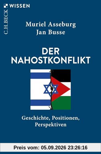 Der Nahostkonflikt: Geschichte, Positionen, Perspektiven (Beck'sche Reihe)