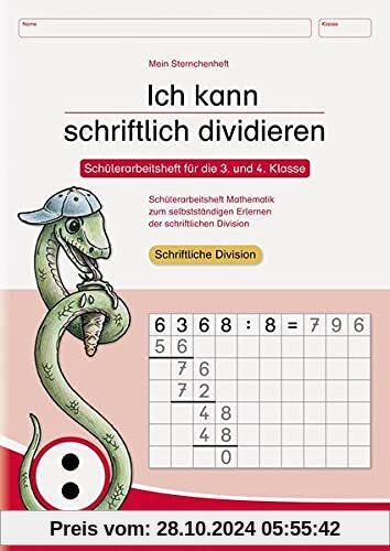 Ich kann schriftlich dividieren: Schülerarbeitsheft für die 3. und 4. Klasse - Mein Sternchenheft