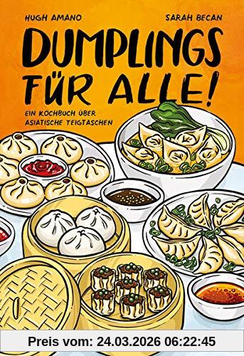 Dumplings für alle!: Ein Kochbuch über asiatische Teigtaschen
