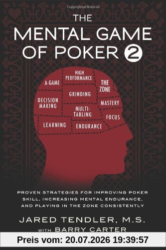 Jared Tendler The Mental Game Of Poker 2, Proven Strategies For Improving Poker Skill, Increasing Mental Endurance, And Playing In The Zone Consistently
