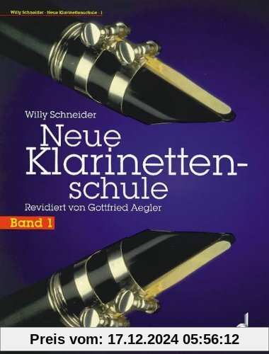 Neue Klarinettenschule: Deutsches und Böhm-System, auch zum Selbstunterricht. Band 1. Klarinette.: Deutsches System und 