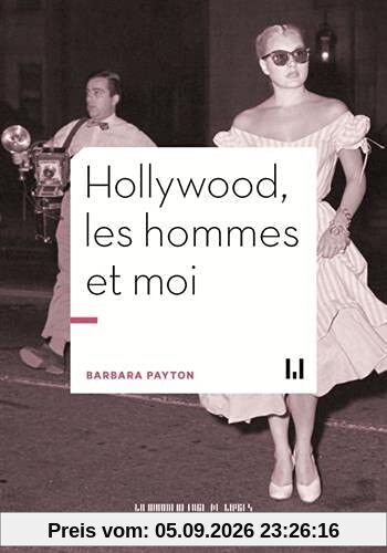 Hollywood, les hommes et moi