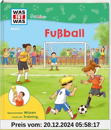 WAS IST WAS Junior Band 8 Fußball (WAS IST WAS Junior Sachbuch, Band 8)