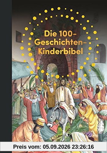 Die 100-Geschichten-Kinderbibel (Kinderbibeln)
