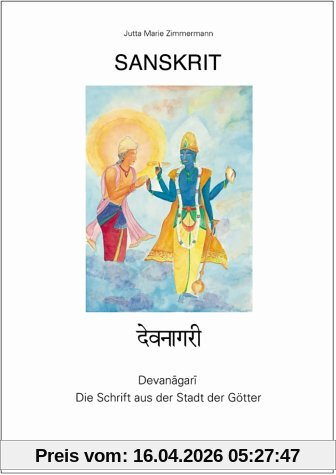 Sanskrit - Devanagari. Die Schrift aus der Stadt der Götter Ein Lehrbuch für Anfänger - Band I