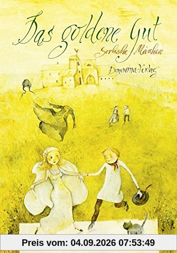Das goldene Gut: Sorbische Märchen