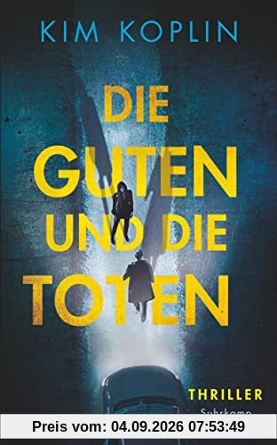 Die Guten und die Toten: Thriller | Ein Hardcore-Kriminellen-Ballett der besonderen Art (suhrkamp taschenbuch)