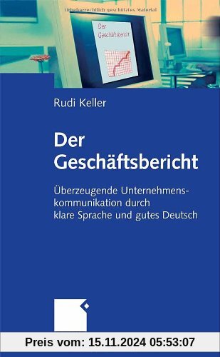 Der Geschäftsbericht: Überzeugende Unternehmenskommunikation durch klare Sprache und gutes Deutsch