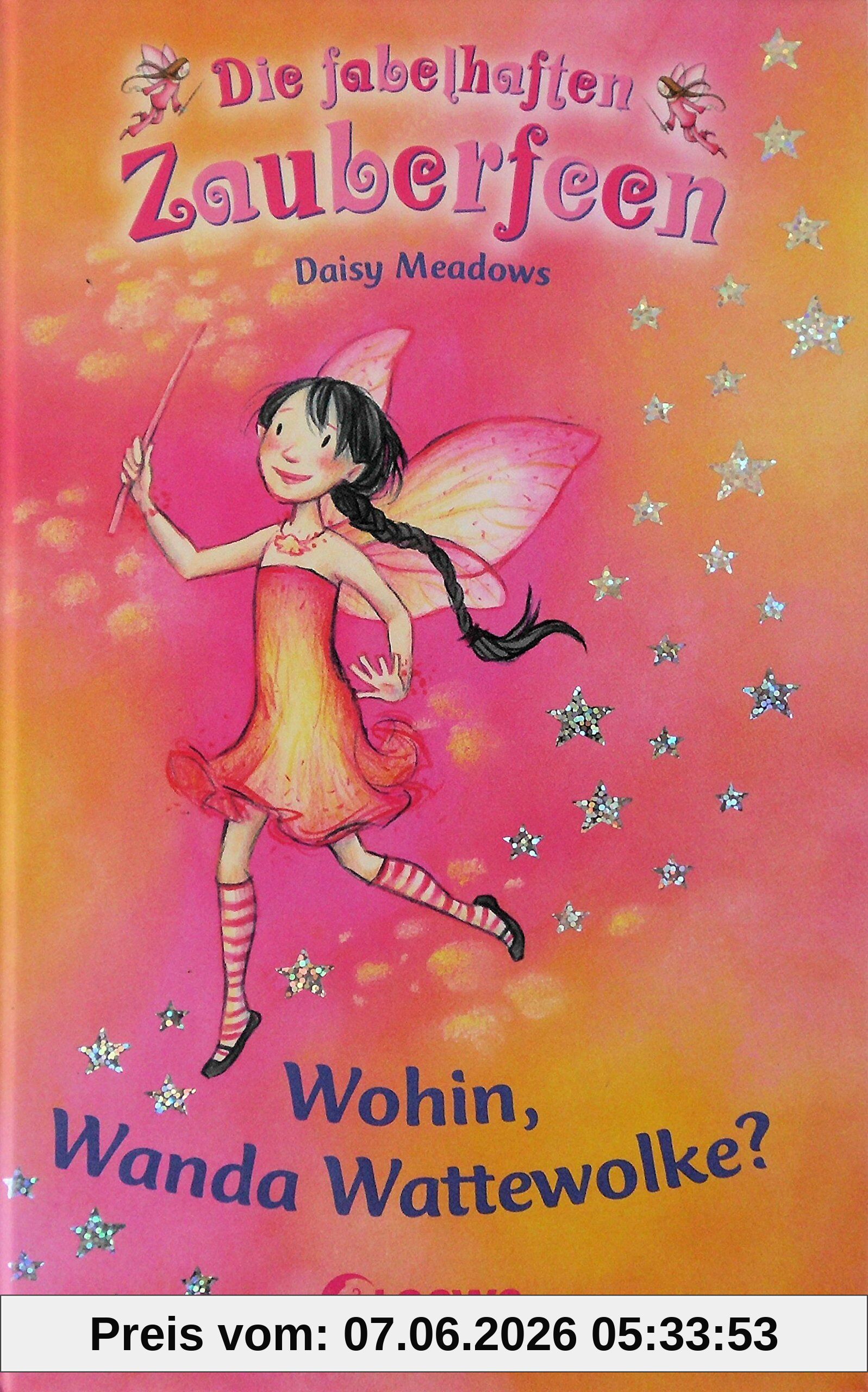 Wohin, Wanda Wattewolke? (Die fabelhaften Zauberfeen, Band 10)