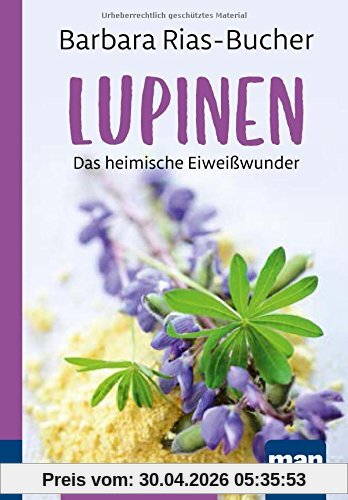 Lupinen. Kompakt-Ratgeber: Das heimische Eiweißwunder