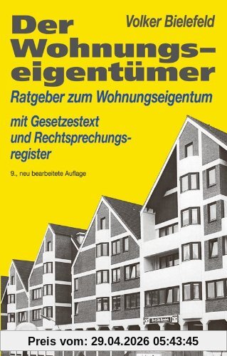 Der Wohnungseigentümer: Ratgeber zum Wohnungseigentum