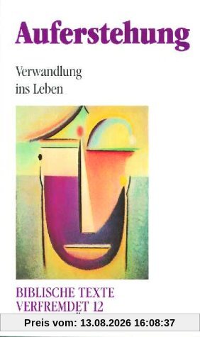 Biblische Texte verfremdet, 12 Bde., Bd.12, Auferstehung