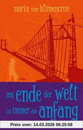 Maria von Blumencron Am Ende Der Welt Ist Immer Ein Anfang