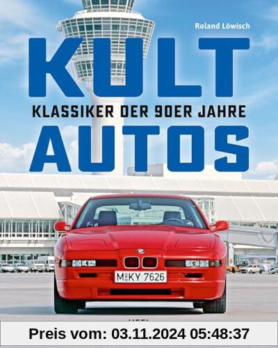 Kultautos - Klassiker der 90er Jahre: Die schönsten, skurrilsten und eindrucksvollsten Autos der 90er Jahre in einem Buc