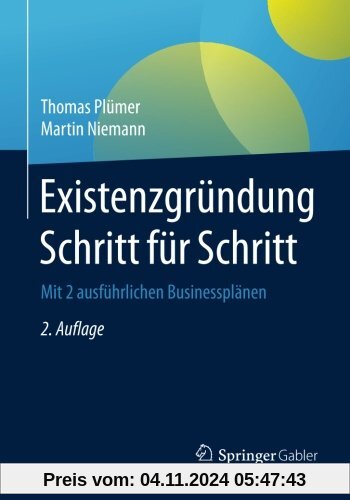 Existenzgründung Schritt für Schritt: Mit 2 ausführlichen Businessplänen