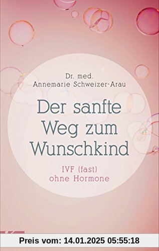 Der sanfte Weg zum Wunschkind: IVF (fast) ohne Hormone