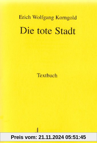 Die tote Stadt: Oper in drei Bildern. op. 12. Textbuch/Libretto.