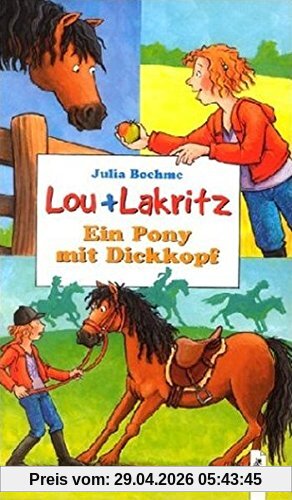 Ein Pony mit Dickkopf (Lou + Lakritz)