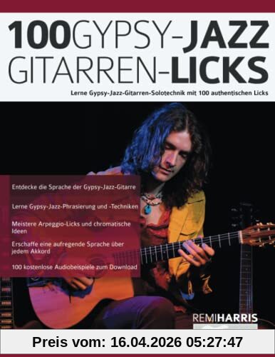 100 Gypsy-Jazz-Gitarren-Licks: Lerne Gypsy-Jazz-Gitarren-Solotechnik mit 100 authentischen Licks (Gypsy-Jazz-Gitarre spielen lernen)