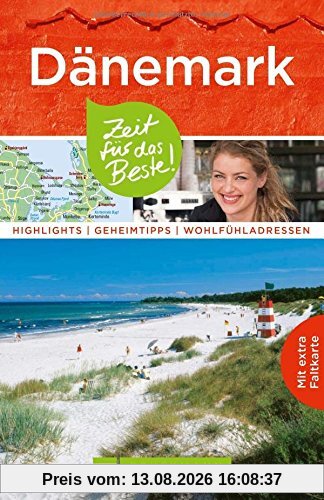 Dänemark Reiseführer: Zeit für das Beste: Highlights, Geheimtipps, Wohlfühladressen. Urlaub in Kopenhagen und Dänemark. Mit Insider Tipps zu Sehenswürdigkeiten u.v.m. mit Karte zum Herausnehmen.