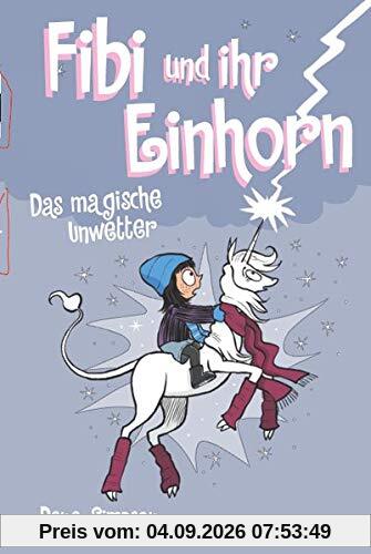 Fibi und ihr Einhorn (Bd.6) - Das magische Unwetter,(Comics für Kinder)