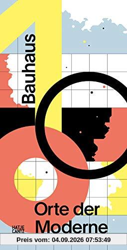 Bauhaus 100 : Orte der Moderne