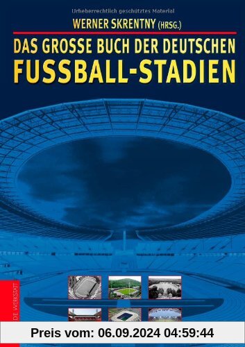 Das große Buch der deutschen Fußball-Stadien