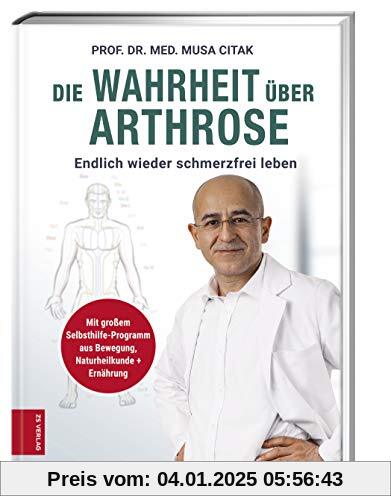 Die Wahrheit über Arthrose: Endlich wieder schmerzfrei leben