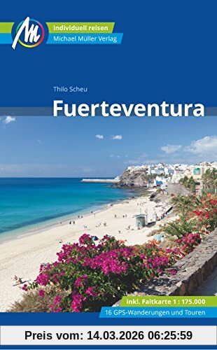 Thilo Scheu Fuerteventura Reiseführer Michael Müller Verlag, M. 1 Karte, Individuell Reisen Mit Vielen Praktischen Tipps.. (Mm-Reisen)