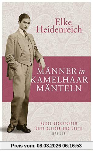 Elke Heidenreich Männer In Kamelhaarmänteln, Kurze Geschichten über Kleider Und Leute