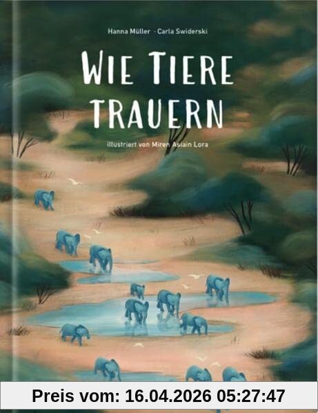 Wie Tiere trauern: Bilderbuch